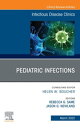 Pediatric Infections, An Issue of Infectious Disease Clinics of North America, E-Book Pediatric Infections, An Issue of Infectious Disease Clinics of North America, E-Book【電子書籍】