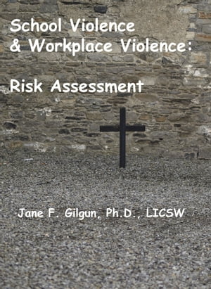 School Violence & Workplace Violence: Risk Assessment