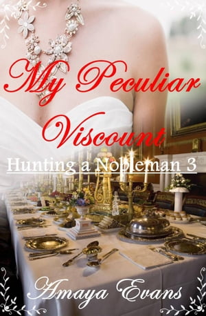 My Peculiar Viscount Hunting a Nobleman【電子