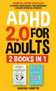 ADHD 2.0 For Adults: Essential Coping Strategies to Control Impulsiveness, Impro...