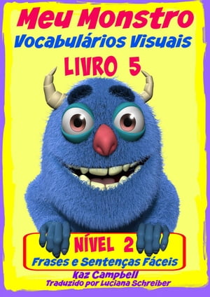 Meu Monstro - Vocabul?rios Visuais - N?vel 2 - Livro 5【電子書籍】[ Kaz Campbell ]