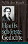 Hauffs sch?nste Gedichte Reiters Morgengesang + Bin einmal ein Narr gewesen... + Mutterliebe + Morgenlied + Sehnsucht + Soldatentreue + Stille Liebe + Treue Liebe + Trost + An Sophie an ihrem HochzeitstageŻҽҡ[ Wilhelm Hauff ]