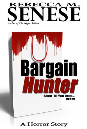 Bargain Hunter: A Horror Story【電子書籍】[ Rebecca M. Senese ]