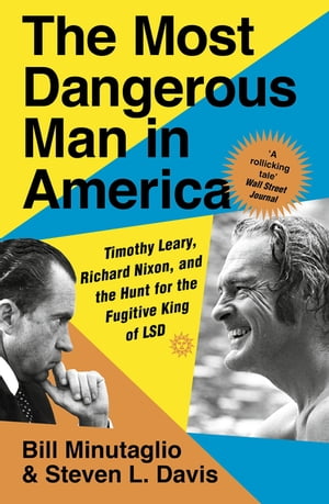 The Most Dangerous Man in America Timothy Leary,