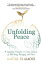 Unfolding Peace 9 Leadership Principles to Create Cultures of Well-being, Belonging, and PeaceŻҽҡ[ Kawtar El Alaoui ]