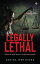 Legally Lethal When the most secure city becomes unsafeŻҽҡ[ Sanjna Iyer Dighe ]
