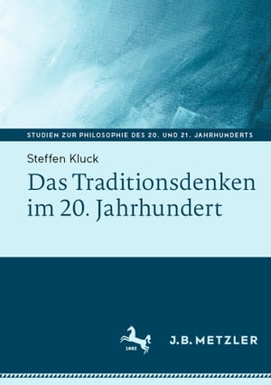 Das Traditionsdenken im 20. Jahrhundert