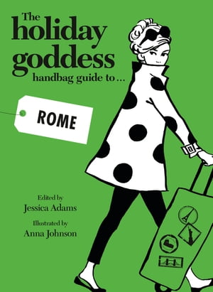 The Holiday Goddess Handbag Guide to Rome