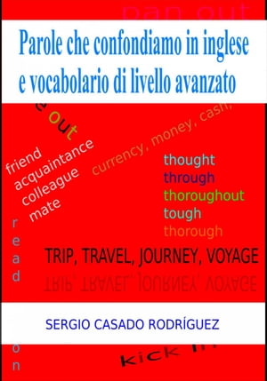 Parole che confondiamo in inglese e vocabolario di livello avanzato【電子書籍】[ Sergio Casado Rodr?guez ]