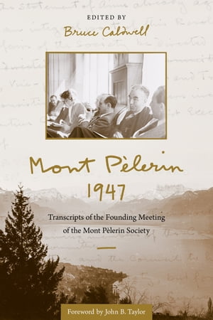 Mont P?lerin 1947 Transcripts of the Founding Meeting of the Mont P?lerin Society