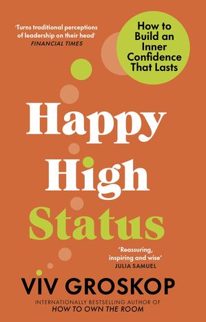 ŷKoboŻҽҥȥ㤨Happy High Status Get the secret to lasting confidence, from the bestselling author of How to Own the RoomŻҽҡ[ Viv Groskop ]פβǤʤ1,746ߤˤʤޤ