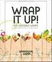 Voedzaam & Snel - Wrap it up! 50 x gezonde wraps