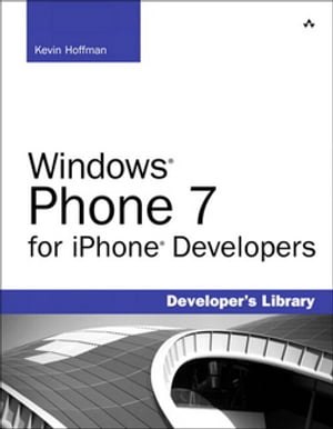 Windows Phone 7 for iPhone Developers【電子書籍】[ Kevin Hoffman ]