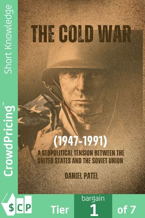 ŷKoboŻҽҥȥ㤨The Cold War (1947-1991: A geopolitical tension between the United States and the Soviet UnionŻҽҡ[ Daniel Patel ]פβǤʤ219ߤˤʤޤ
