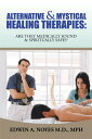 Alternative & Mystical Healing Therapies Are The