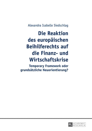 Die Reaktion des europaeischen Beihilferechts auf die Finanz- und Wirtschaftskrise