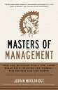 Masters of Management How the Business Gurus and Their Ideas Have Changed the Wo...