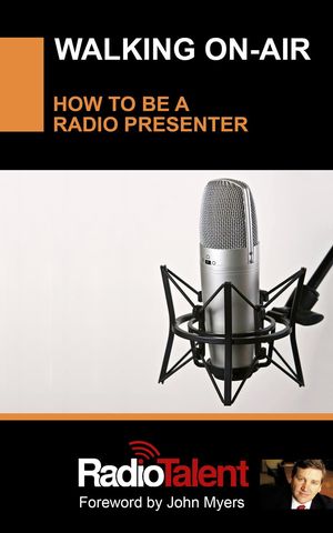 Walking On-Air, How to be a Radio Presenter【電子書籍】[ Radio Talent ]