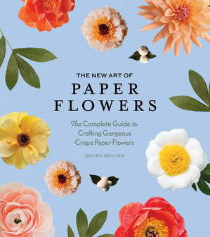 The New Art of Paper Flowers