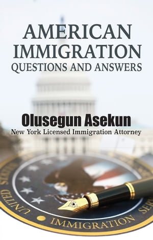 American Immigration Questions and Answers