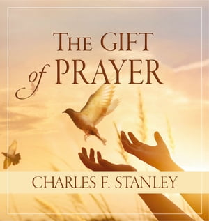 The Gift of Prayer