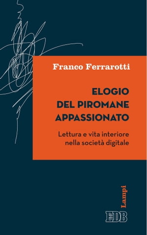 Elogio del piromane appassionato