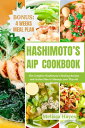 Hashimoto’s AIP Cookbook The Complete Hashimoto’s Healing Recipes and Action Plan to Manage your Thyroid Health