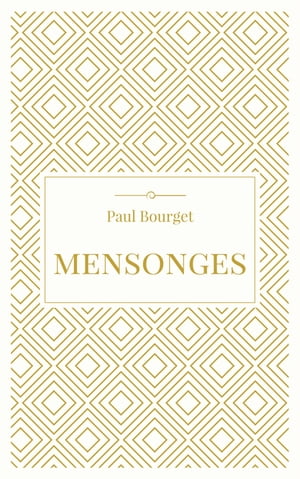 Mensonges【電子書籍】[ Paul Bourget ] 1