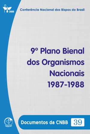 9? Plano Bienal dos Organismos Nacionais 1987-1988 - Documentos da CNBB 39 - DigitalŻҽҡ[ Confer?ncia Nacional dos Bipos do Brasil ]