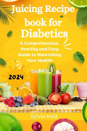 Juicing Recipe book for Diabetics