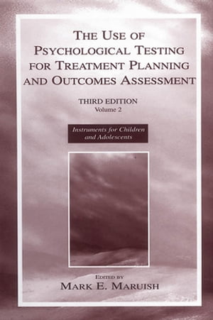 The Use of Psychological Testing for Treatment Planning and Outcomes Assessment