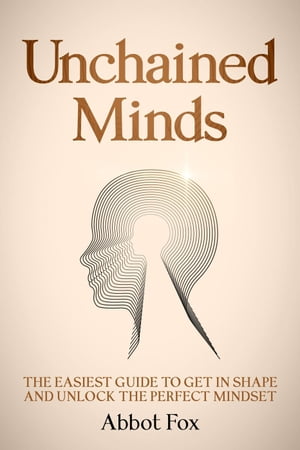 Unchained Minds【電子書籍】[ abbot fox ]