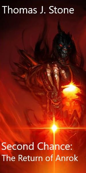 Second Chance: The Return of Anrok【電子書籍】[ Thomas J. Stone ]