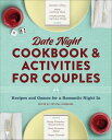 Date Night Cookbook & Activities for Couples Recipes and Games for a Romantic Night In【電子書籍】(3)