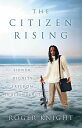 The Citizen Rising【電子書籍】[ Roger Knig