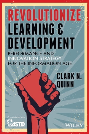 ŷKoboŻҽҥȥ㤨Revolutionize Learning & Development Performance and Innovation Strategy for the Information AgeŻҽҡ[ Clark N. Quinn ]פβǤʤ5,857ߤˤʤޤ