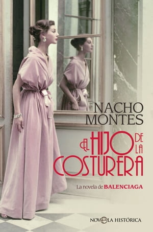 El hijo de la costurera La novela de BALENCIAGA