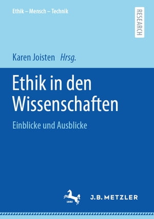 Ethik in den Wissenschaften Einblicke und Ausblicke