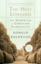 The Holy Longing The Search for a Christian Spirituality