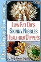 ŷKoboŻҽҥȥ㤨Low Fat Dips, Skinny Nibbles & Healthier Dippers 50+ Diet Recipe Cookbook Quick, Easy Low Calorie Snacks & Delicious Party Foods to Share & Enjoy Low Fat Low Calorie Diet Recipes, #2Żҽҡ[ Milly White ]פβǤʤ363ߤˤʤޤ