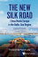 New Silk Road: China Meets Europe In The Baltic Sea Region, The - A Business Perspective