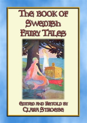 THE BOOK OF SWEDISH FAIRY TALES - 28 children's stories from Sweden