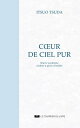 Coeur de ciel pur : Oeuvre posthume r?alis?e ? partir d'in?dits