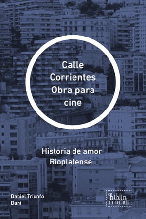 Calle Corrientes Obra para cine Historia de amor Rioplatense