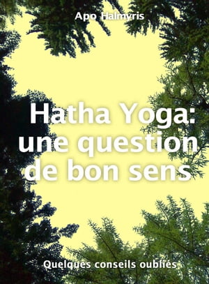 Hatha Yoga : une question de bon sens【電子