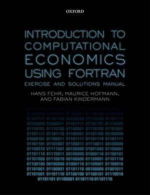 Introduction to Computational Economics Using Fortran Exercise and Solutions Manual【電子書籍】 Hans Fehr