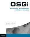 OSGi Conception d'applications modulaires en Java【電子書籍】[ J?r?me Moli?re ]