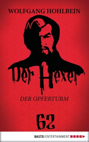 Der Hexer 62 Der Opferturm. RomanŻҽҡ[ Wolfgang Hohlbein ]