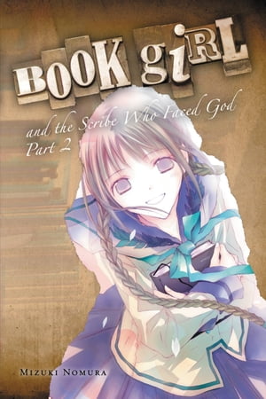 楽天楽天Kobo電子書籍ストアBook Girl and the Scribe Who Faced God, Part 2 （light novel）【電子書籍】[ Mizuki Nomura ]