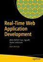Real-Time Web Application Development With ASP.NET Core, SignalR, Docker, and Azure【電子書籍】 Rami Vemula